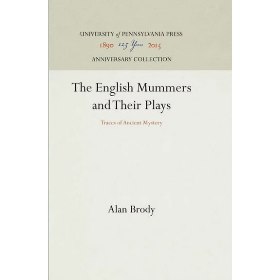 Anniversary Collection: The English Mummers and Their Plays (Hardcover)
