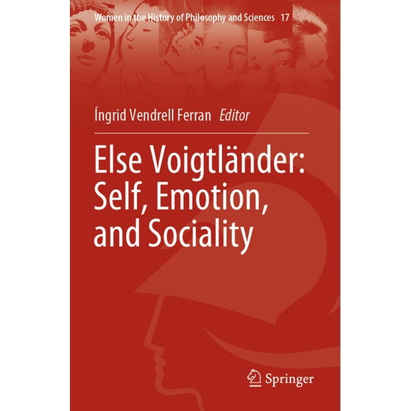 Women in the History of Philosophy and S Else Voigtländer: Self, Emotion, and Sociality, Book 17, (Paperback)