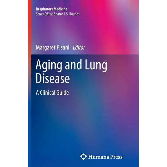 Respiratory Medicine Aging and Lung Disease: A Clinical Guide, (Paperback)