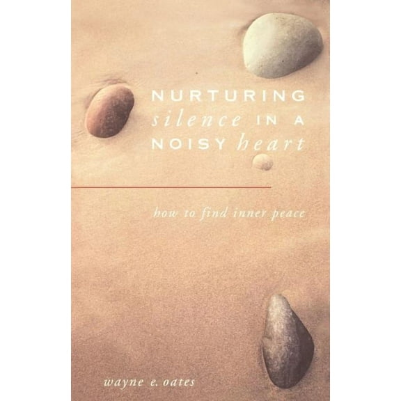 Nurturing Silence in a Noisy Heart, (Paperback)