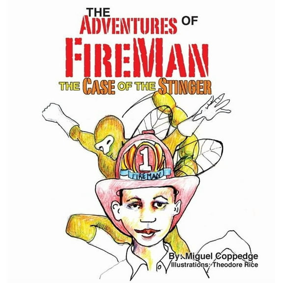 The Adventures of FireMan and The Case of The Stinger, (Hardcover)