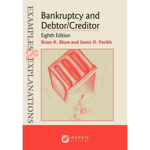 Examples & Explanations Examples & Explanations for Bankruptcy and Debtor/Creditor, (Paperback)