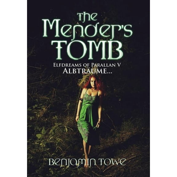 The Mender's Tomb: Elfdreams of Parallan V: Albträume..., (Hardcover)