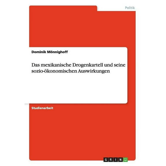 Das mexikanische Drogenkartell und seine sozio-ökonomischen Auswirkungen (Paperback)