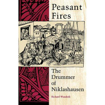 Peasant Fires : The Drummer of Niklashausen