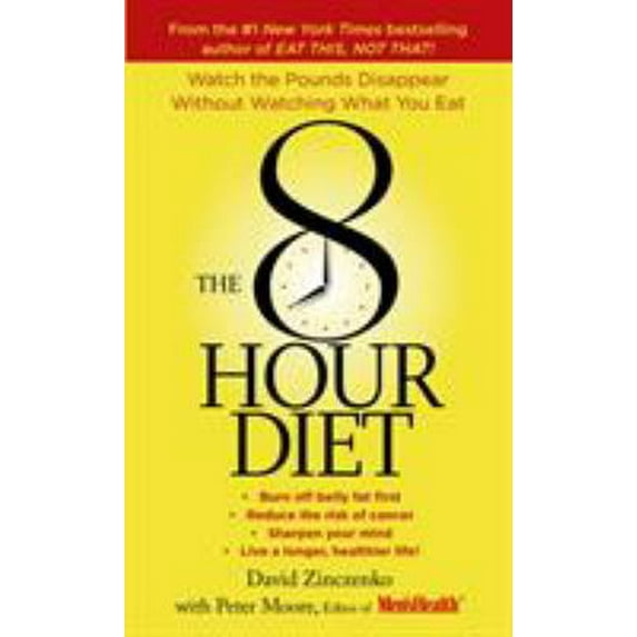 Pre-Owned The 8-Hour Diet: Watch the Pounds Disappear Without Watching What You Eat! (Mass Market Paperback) 125006659X 9781250066596