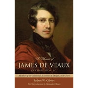 Southern Classics: A Memoir of James de Veaux of Charleston, S.C. (Paperback)