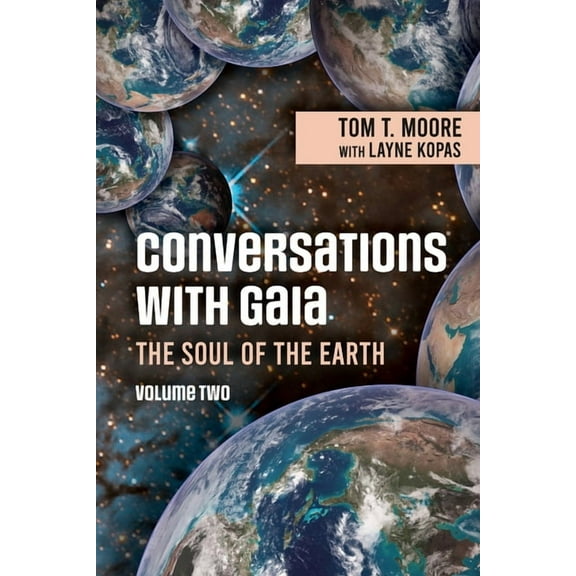 Conversations with Gaia - The Soul of the Earth Volume 2, (Paperback)