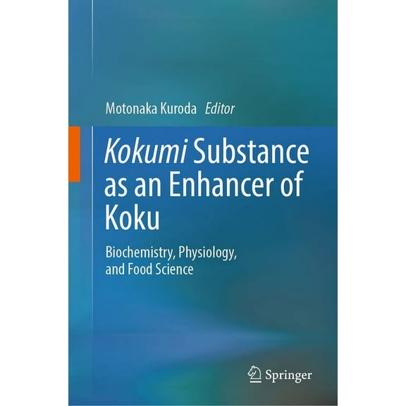 Kokumi Substance as an Enhancer of Koku: Biochemistry, Physiology, and Food Science, (Hardcover)