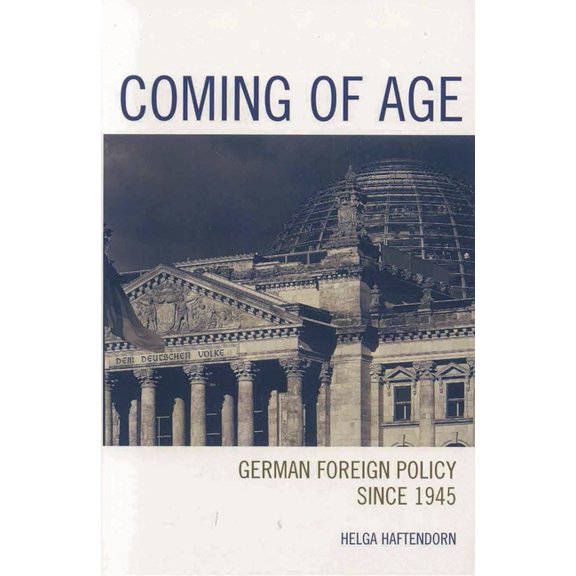 Coming of Age: German Foreign Policy since 1945, (Paperback)