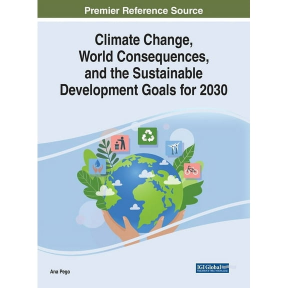 Climate Change, World Consequences, and the Sustainable Development Goals for 2030 (Hardcover)