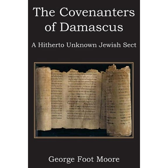 The Covenanters of Damascus, a Hitherto Unknown Jewish Sect (Paperback)