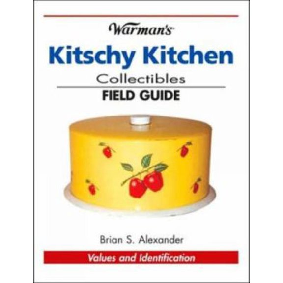 Pre-Owned Warmans Kitschy Kitchen Collectibles Field Guide (Paperback) 0896892514 9780896892514