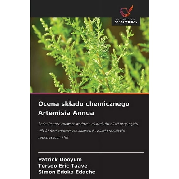 Ocena skladu chemicznego Artemisia Annua, (Paperback)