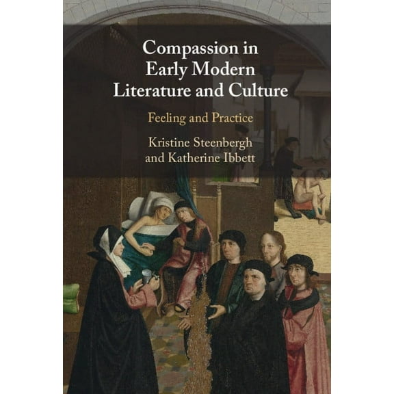 Compassion in Early Modern Literature and Culture, (Hardcover)