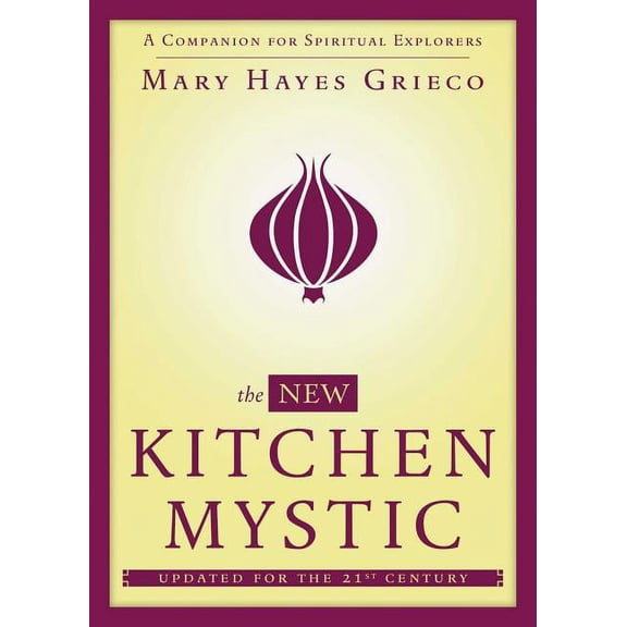 New Kitchen Mystic: A Companion for Spiritual Explorers, (Paperback)