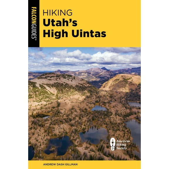 Hiking Utah's High Uintas : A Guide to the Region's Greatest Hikes (Edition 3) (Paperback)