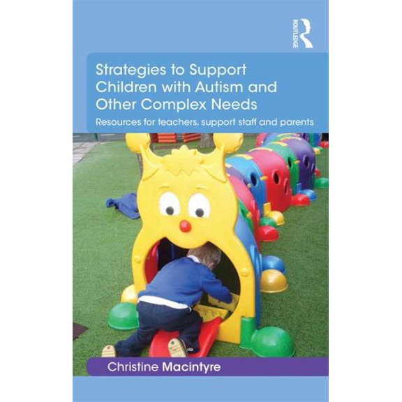 Pre-Owned Strategies to Support Children with Autism and Other Complex Needs: Resources for teachers, support staff and parents (Paperback)