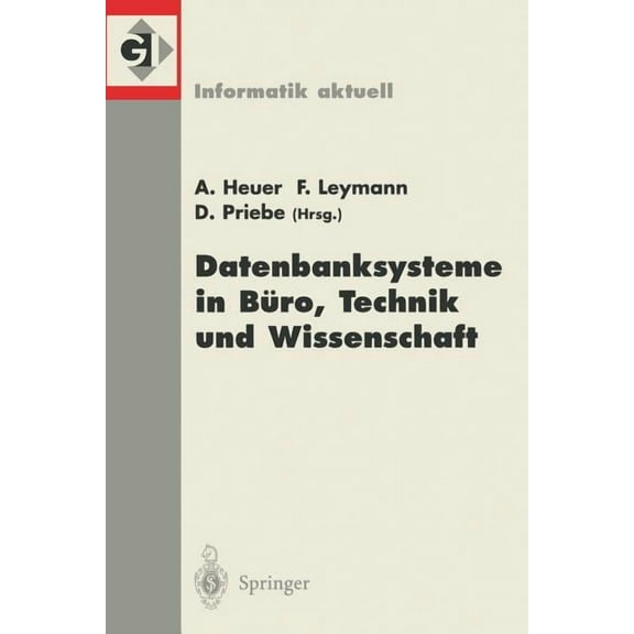 Informatik Aktuell Datenbanksysteme in BÃ¼ro, Technik Und Wissenschaft: 9. Gi-Fachtagung Oldenburg, 7.-9. MÃ¤rz 2001, (Paperback)