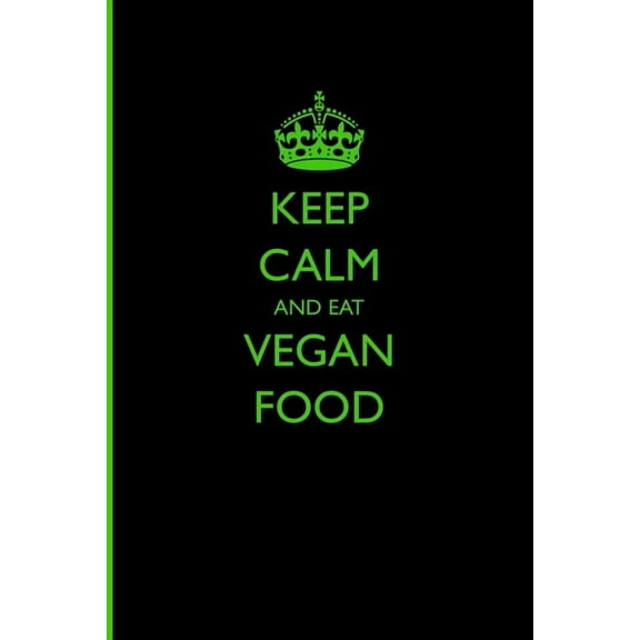 Blank Lined Journals for Fun: Keep Calm and Eat Vegan Food (Paperback)