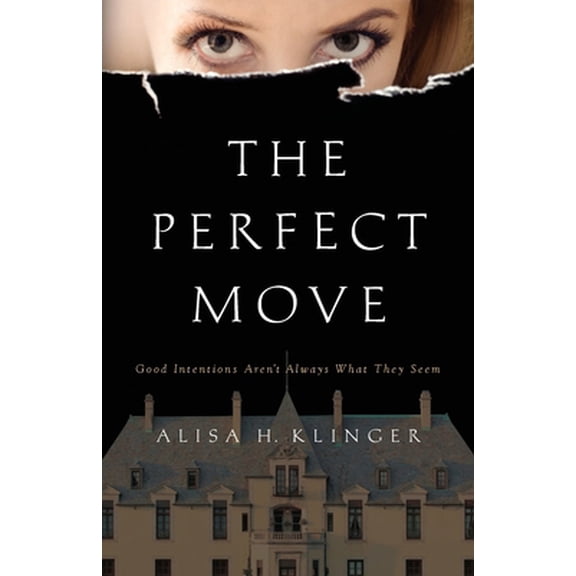 Pre-Owned The Perfect Move: Good Intentions Aren't Always What They Seem (Paperback) 1736606603 9781736606605