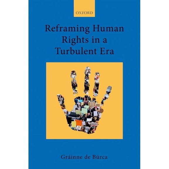 Collected Courses of the Academy of Euro Reframing Human Rights in a Turbulent Era, Book 3, (Hardcover)