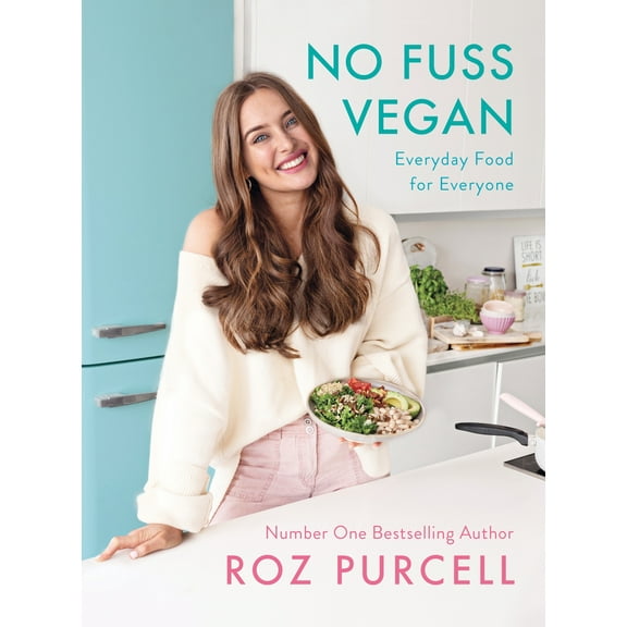 No Fuss Vegan : Everyday Food for Everyone (Hardcover)