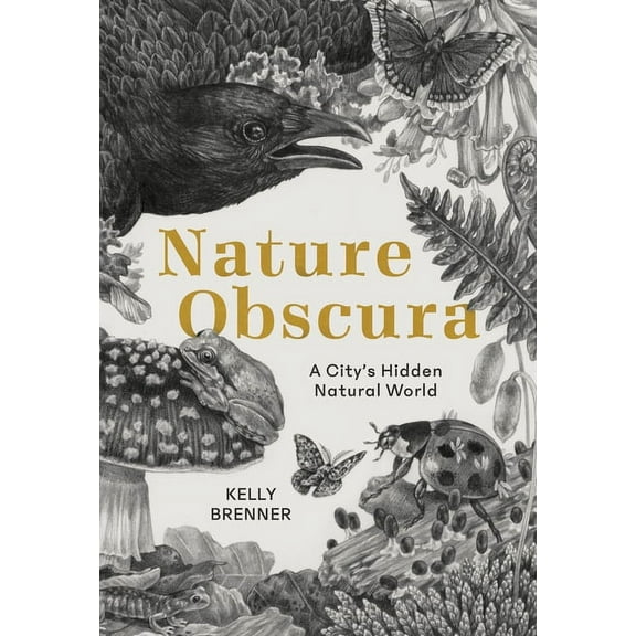 Nature Obscura: A City's Hidden Natural World, (Paperback)