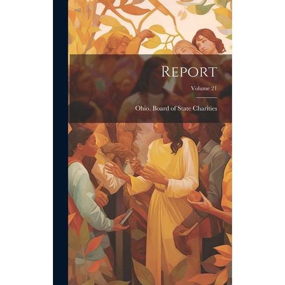 Report; Volume 21 (Hardcover)