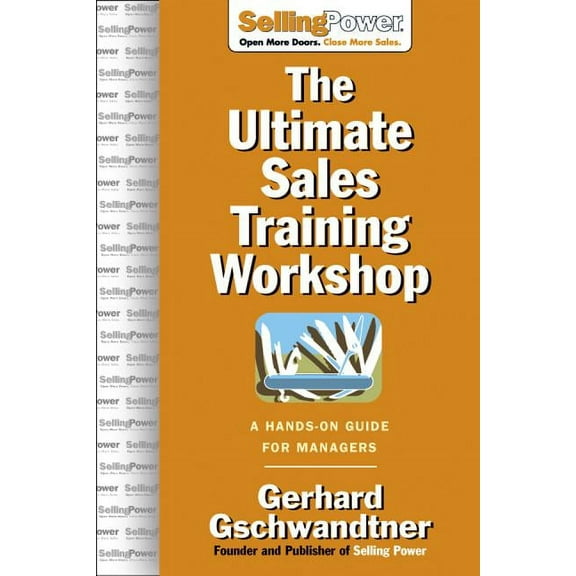 The Ultimate Sales Training Workshop: A Hands-On Guide for Managers, (Hardcover)