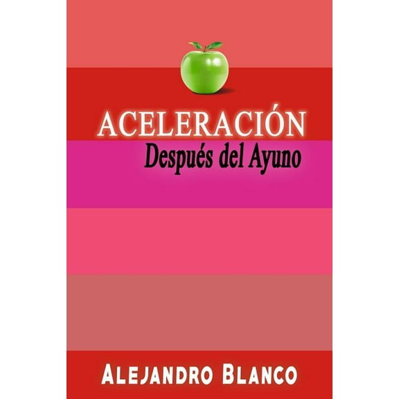 Aceleración Después del Ayuno (Paperback)