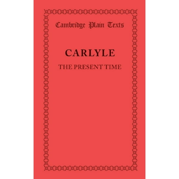 Cambridge Plain Texts The Present Time, (Paperback)
