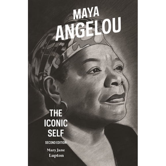 Maya Angelou: The Iconic Self, (Hardcover)