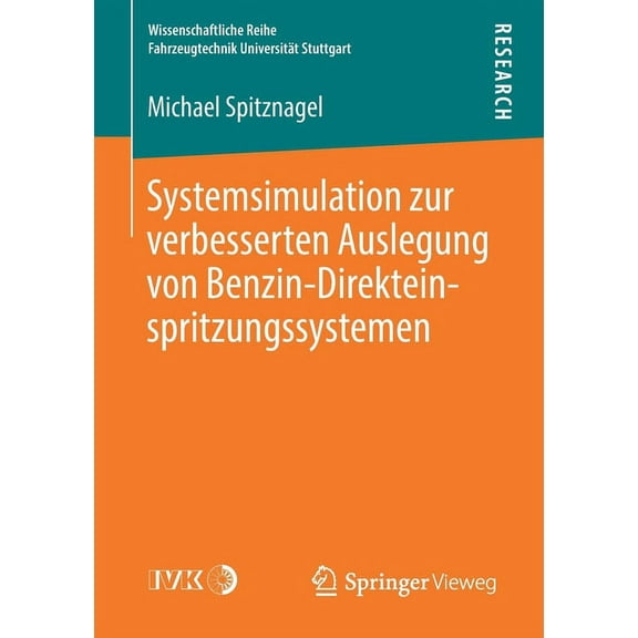 Wissenschaftliche Reihe Fahrzeugtechnik Systemsimulation Zur Verbesserten Auslegung Von Benzin-Direkteinspritzungssystemen, (Paperback)