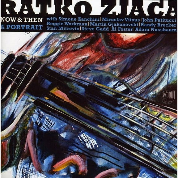 Ratko Zjaca - Now and Then: A Portrait - Jazz - CD