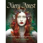 The Faery Forest Oracle: An Oracle of the Wild Green World, (Hardcover)
