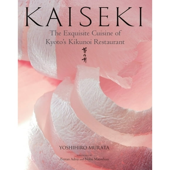 Pre-Owned Kaiseki: The Exquisite Cuisine of Kyoto's Kikunoi Restaurant (Hardcover 9781568364421) by Yoshihiro Murata, Ferran Adria, Nobu Matsuhisa