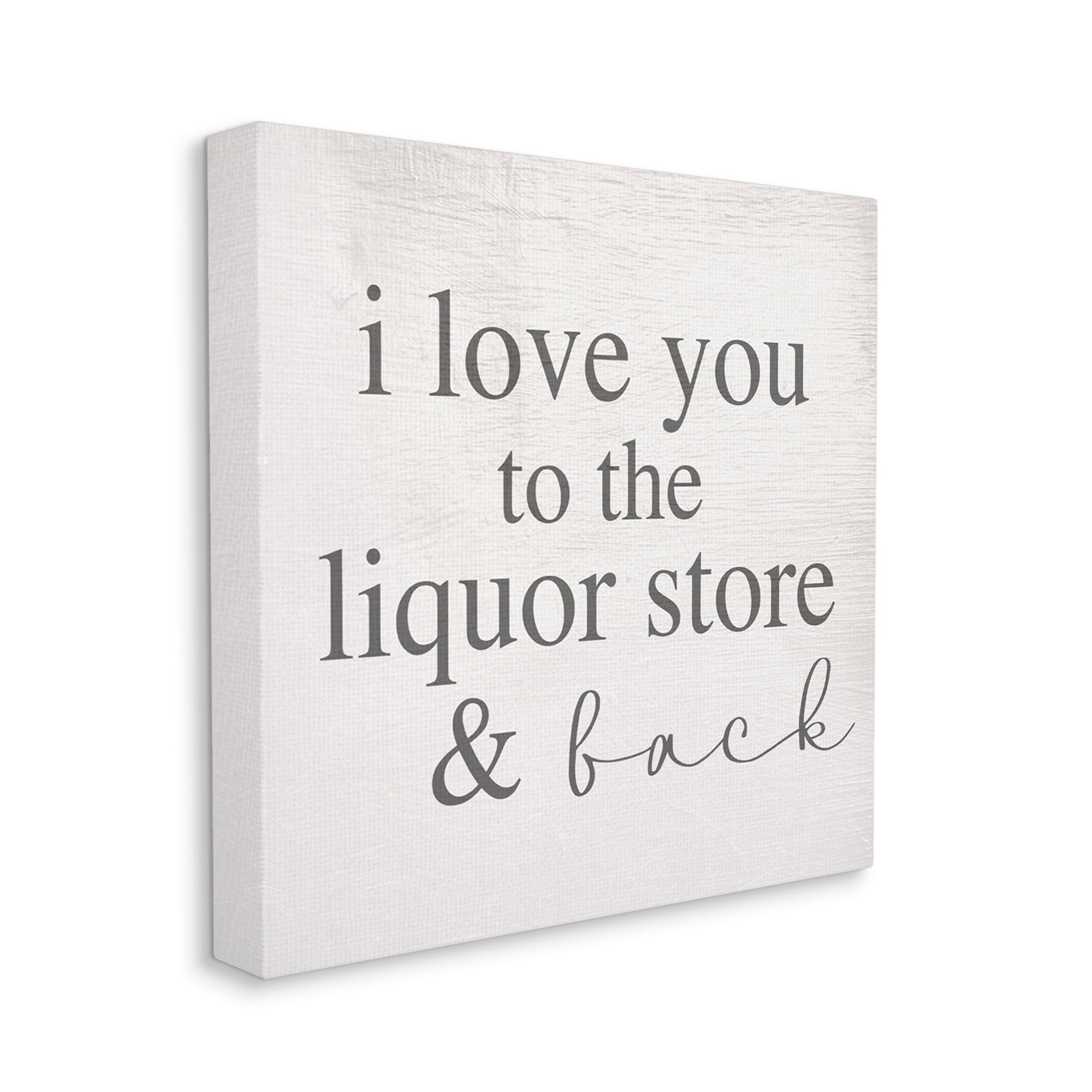 Stupell Industries Love You To Liquor Store & Back Phrase, 36 x 36, Design by Daphne Polselli