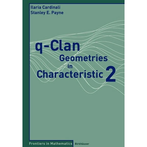 Frontiers in Mathematics q-Clan Geometries in Characteristic 2, (Paperback)