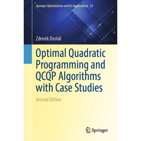 Springer Optimization and Its Applicatio Optimal Quadratic Programming and Qcqp Algorithms with Applications, Book 23, (Hardcover)