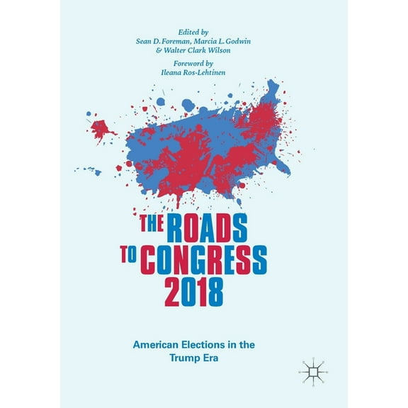 The Roads to Congress 2018: American Elections in the Trump Era, (Paperback)