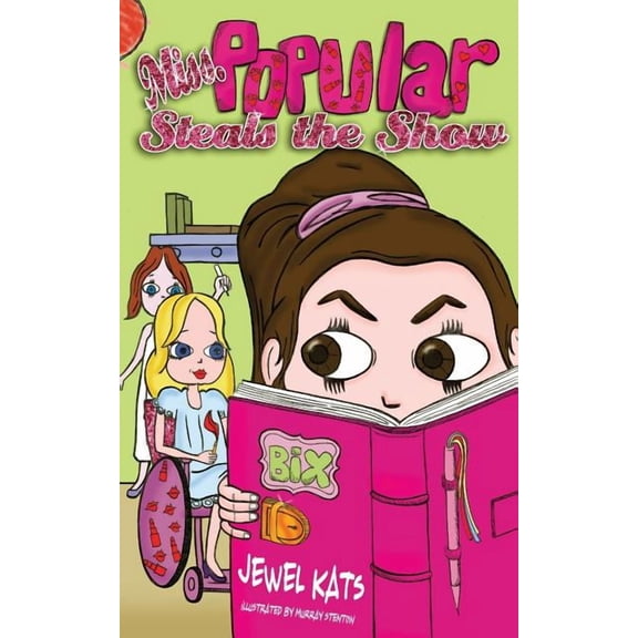 Miss Popular Steals the Show: Girls in Wheelchairs Rule!, (Paperback)