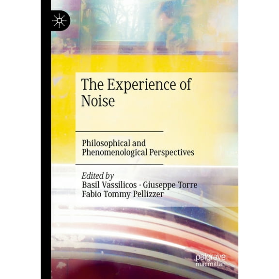 The Experience of Noise: Philosophical and Phenomenological Perspectives, (Hardcover)