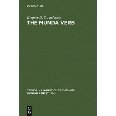 Trends in Linguistics. Studies and Monog The Munda Verb, Book 174, (Hardcover)