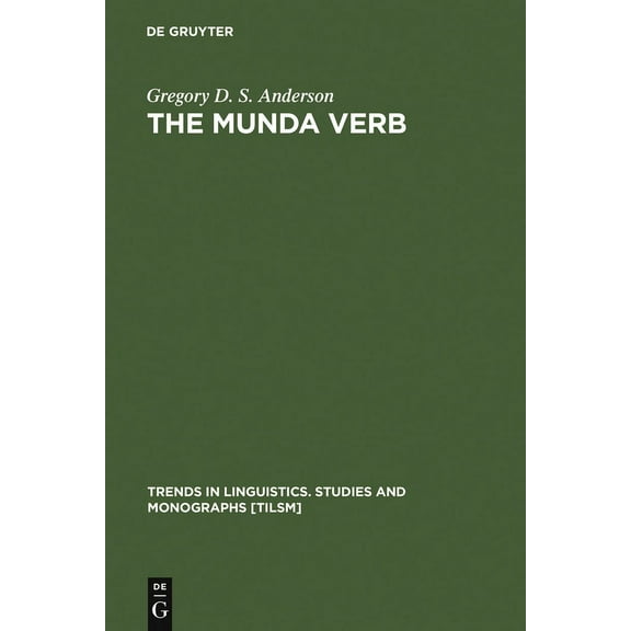 Trends in Linguistics. Studies and Monog The Munda Verb, Book 174, (Hardcover)