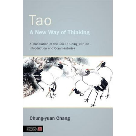Tao - A New Way of Thinking : A Translation of the Tao Tï¿½ Ching with an Introduction and (Swann's Way Best Translation)