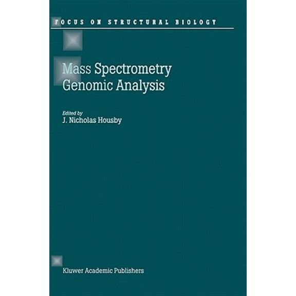 Pre-Owned Focus on Structural Biology: Mass Spectrometry and Genomic Analysis (Hardcover)