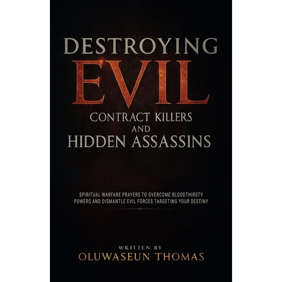 Breaking Financial Curses, Poverty, Impo Destroying Evil Contract Killers and Hidden Assassins: Spiritual Warfare Prayers to Overcome Bloodthirsty Powers and Dis, (Paperback)