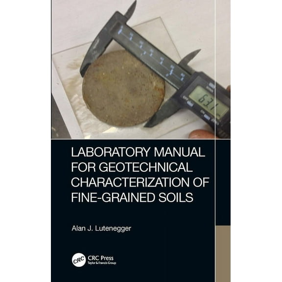 Laboratory Manual for Geotechnical Characterization of Fine-Grained Soils, (Hardcover)