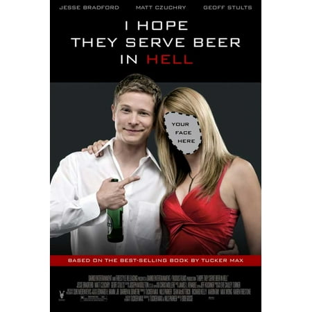 - I Hope They Serve Beer in Hell Movie Poster (11 x 17)